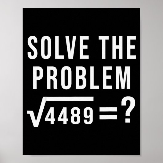Poster Solve The Problem 67 Six Seven Square Root 4489 Sl (Devant)