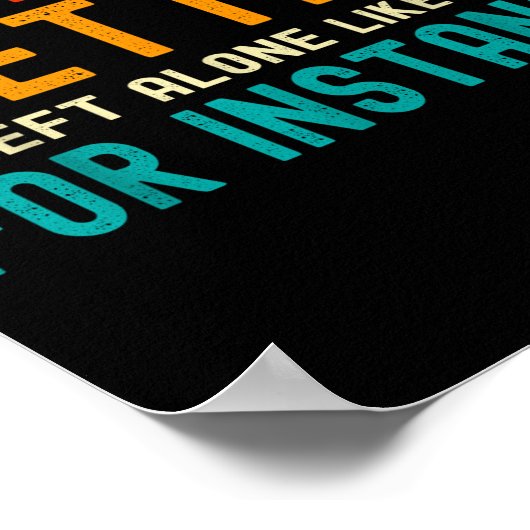 Poster Some Things Are Better Left Alone Like Me For Inst (Coin)