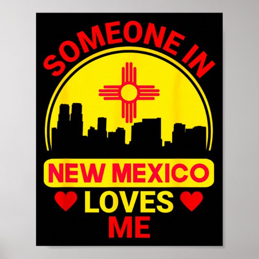 Poster Someone In New Mexico Loves Me Love New Mexico  (Devant)