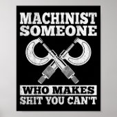 Poster Someone Who Makes You Can't - Funny Cnc Machinist (Devant)