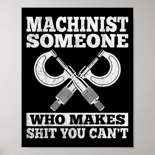 Poster Someone Who Makes You Can't - Funny Cnc Machinist (Devant)