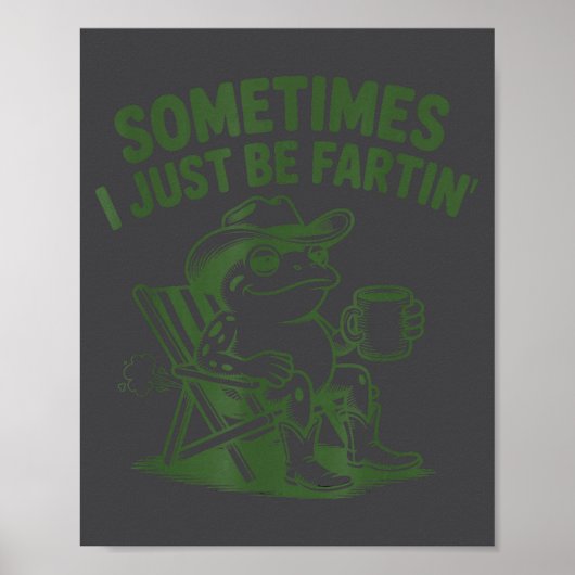 Poster Sometimes I Just Be Fartin Lazy Cowboy Frog Funny  (Devant)