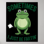 Poster Sometimes I Just Be Farting Frog Christmas Funny F (Devant)
