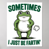 Poster Sometimes I Just Be Farting Frog Christmas Funny F (Devant)