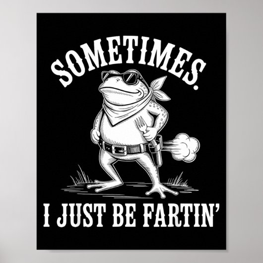 Poster Sometimes I Just Be Farting Funny Frog  (Devant)