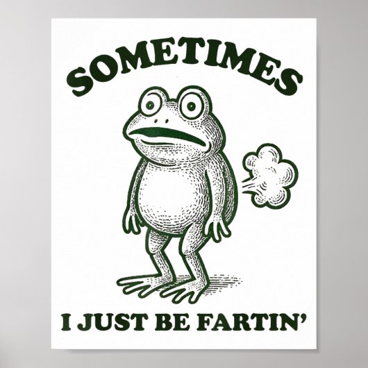Poster Sometimes I Just Be Farting Funny Frog (Devant)