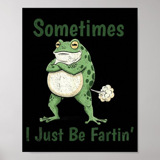 Poster Sometimes I Just Be Farting Funny Frog Meme Funny  (Devant)