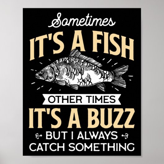 Poster Sometimes It's A Fish - Funny Fishing And Angler J (Devant)