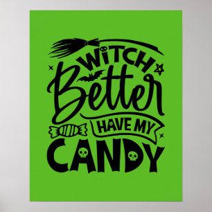 Poster Sorcière Il Vaut Mieux Avoir Mon Bonbon