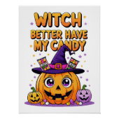 Poster Sorcière mieux avoir mon bonbon - mignonne Hallowe (Devant)
