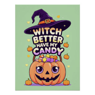 Poster Sorcière mieux avoir mon bonbon - mignonne Hallowe