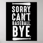 Poster Sorry Can't Baseball Bye (Devant)