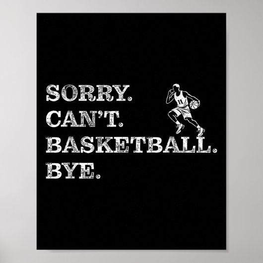 Poster Sorry Can't Basketball Bye - Funny Player (Devant)