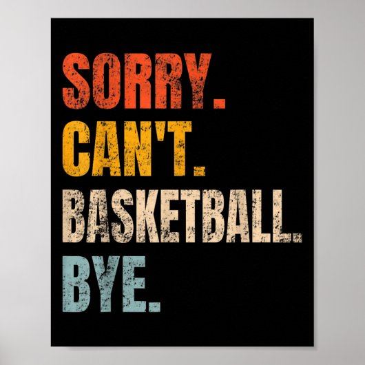 Poster Sorry Can't Basketball Bye Retro Basketball Player (Devant)