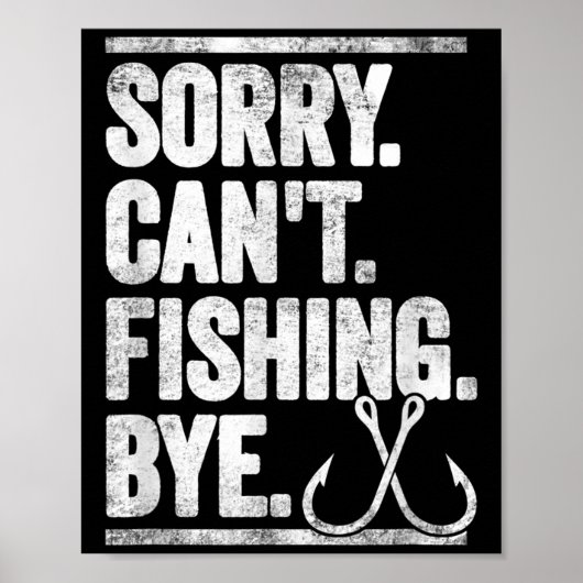Poster Sorry Can't Fishing Bye Funny (Devant)