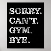 Poster Sorry Can't Gym Bye - Weightlifting Muscles Workou (Devant)