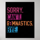 Poster Sorry Can't Gymnastics Bye Funny Gymnastics Player (Devant)