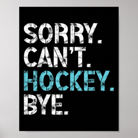 Poster Sorry Can't Hockey Bye Funny Hockey Lover For Wome (Devant)