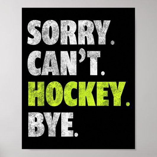 Poster Sorry Can't Hockey Bye Funny Hockey Lover For Wome (Devant)