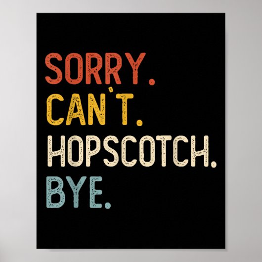 Poster Sorry Can't Hopscotch Bye Shirts Funny Hopscotch L (Devant)