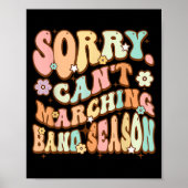 Poster Sorry Cant Marching Band Season Music Teacher Groo (Devant)