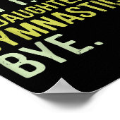 Poster Sorry Can't My Daughter Has Gymnastics Bye Funny M (Coin)