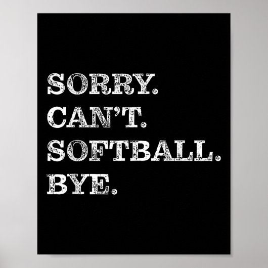 Poster Sorry Can't Softball Bye - Funny (Devant)