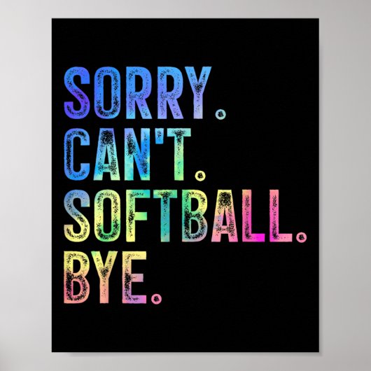 Poster Sorry Can't Softball Bye Funny Softball Lover (Devant)