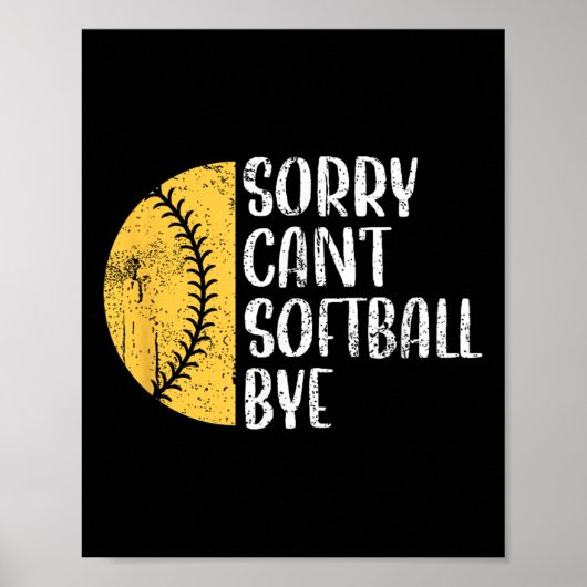 Poster Sorry Can't Softball Bye Softball Player (Devant)