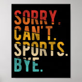 Poster Sorry Can't Srts Bye  (Devant)