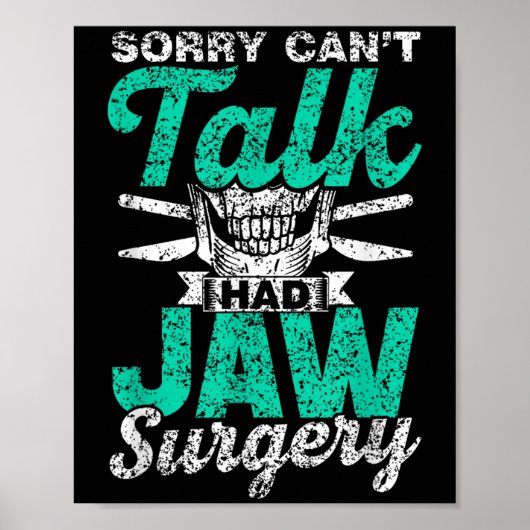 Poster Sorry Can't Talk Had Jaw Surgery Surgeries Jaw Sur (Devant)
