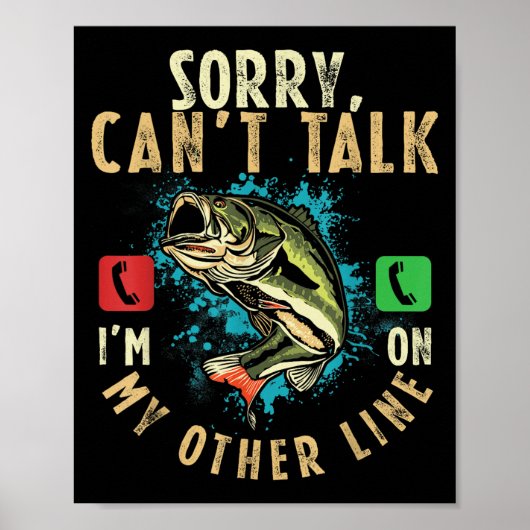 Poster Sorry Can't Talk I'm On My Other Line Funny Fisher (Devant)