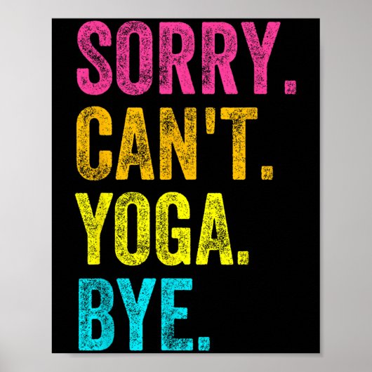 Poster Sorry Can't Yoga Bye Teacher Student Funny Yoga Re (Devant)