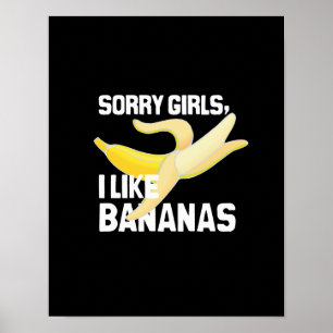 Poster SORRY GIRLS I LIKE BANANAS - WHITE -.png