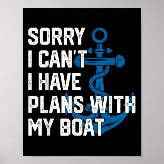 Poster Sorry I Can't I Have Plans With My Boat Boating Ca (Devant)