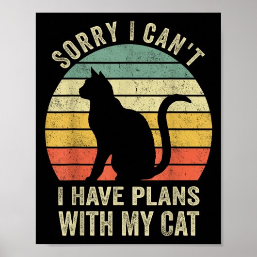 Poster Sorry I Can't I Have Plans With My Cat Funny Cat L (Devant)