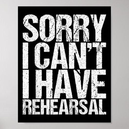 Poster Sorry I Can't I Have Rehearsal Actor Gift  (Devant)