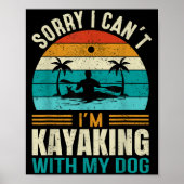 Poster Sorry I Can't I'm Kayaking With My Dog Funny Vinta (Devant)