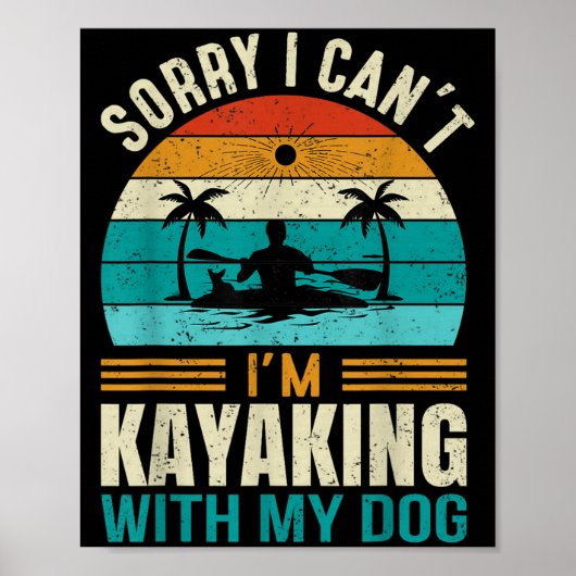 Poster Sorry I Can't I'm Kayaking With My Dog Funny Vinta (Devant)