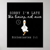 Poster Sorry I'm Late Funny Goose Christian Bible Verse F (Devant)