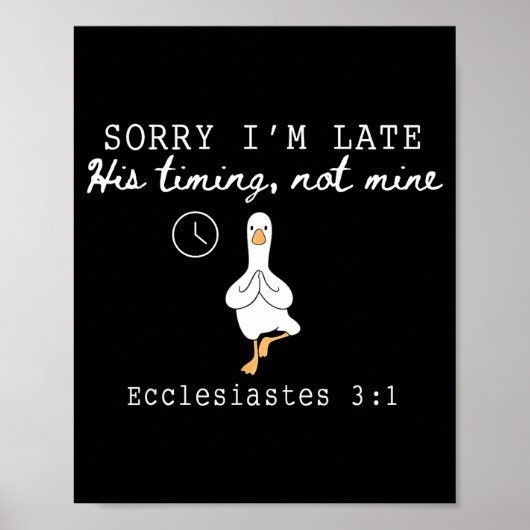 Poster Sorry I'm Late Funny Goose Christian Bible Verse F (Devant)