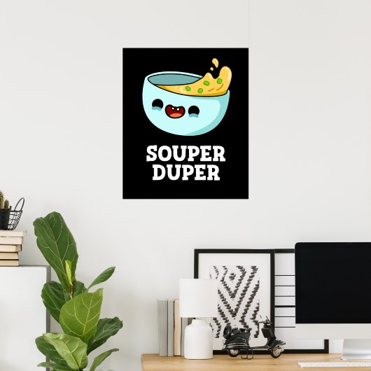 Poster Souper Duper Funny Soup Pun Dark BG (Bureau à domicile)