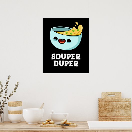 Poster Souper Duper Funny Soup Pun Dark BG (Cuisine)