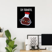 Poster Soy Thankful Funny Soy Sauce Pun Dark BG (Bureau à domicile)