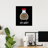 Poster Soy What Funny Soy Sauce Pun Dark BG (Bureau à domicile)