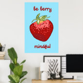Poster "Soyez Berry Mindful" Méditation Pun à fruits (Bureau à domicile)