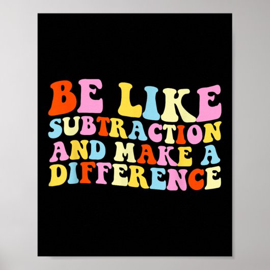 Poster Soyez comme la soustraction et faites une différen (Devant)