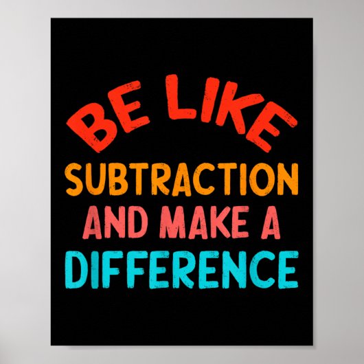 Poster Soyez comme la soustraction et faites une différen (Devant)
