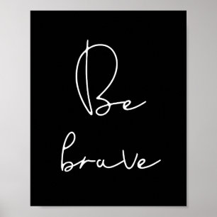 Poster Soyez courageux