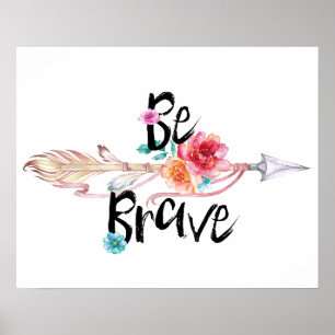 Poster Soyez courageux avec des fleurs